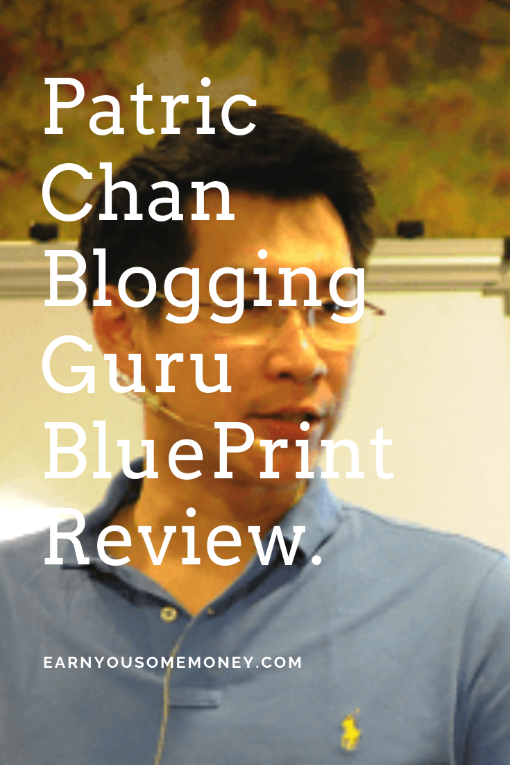Patric Chan Blogging Guru BluePrint Review.