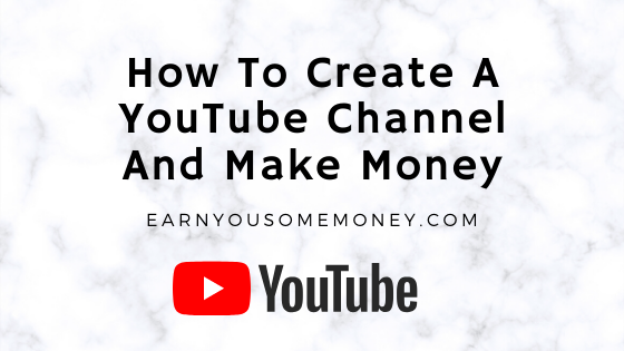 Create A YouTube Channel: Your Step By Step Guide