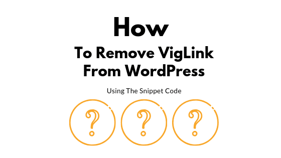 How To Remove VigLink From WordPress
