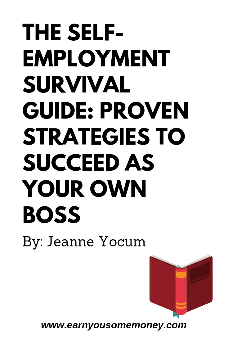 The Self-Employment Survival Guide_ Proven Strategies to Succeed as Your Own Boss