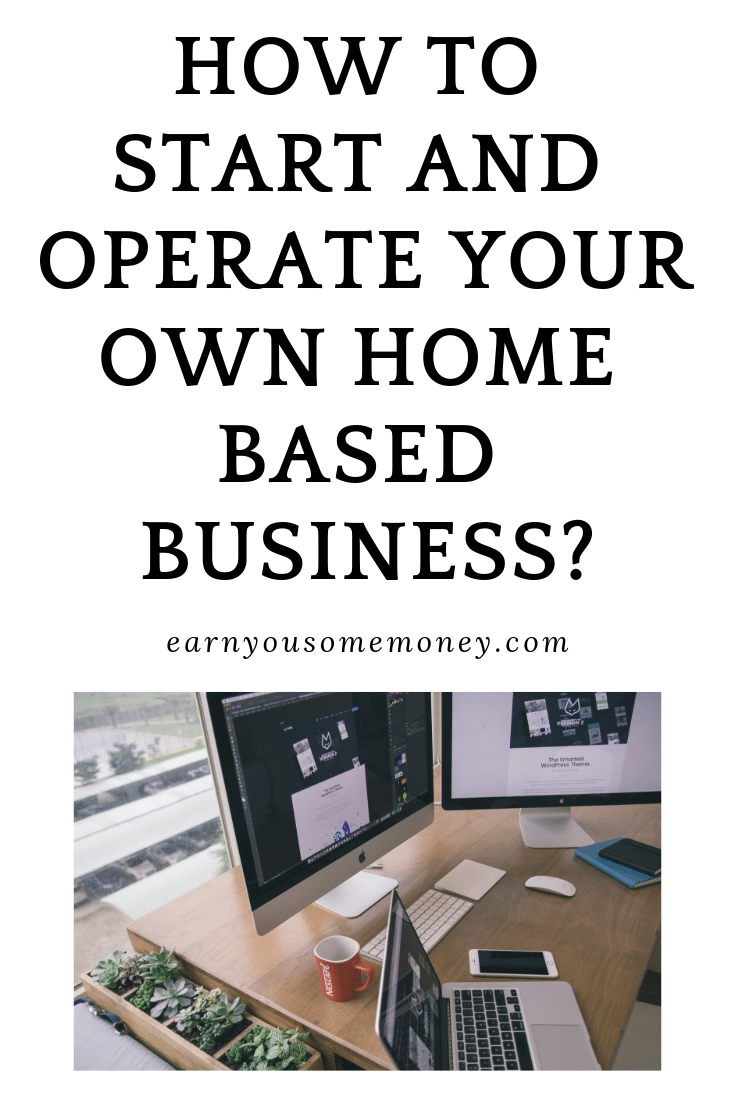 How To Start And Operate Your Own Home Based Business