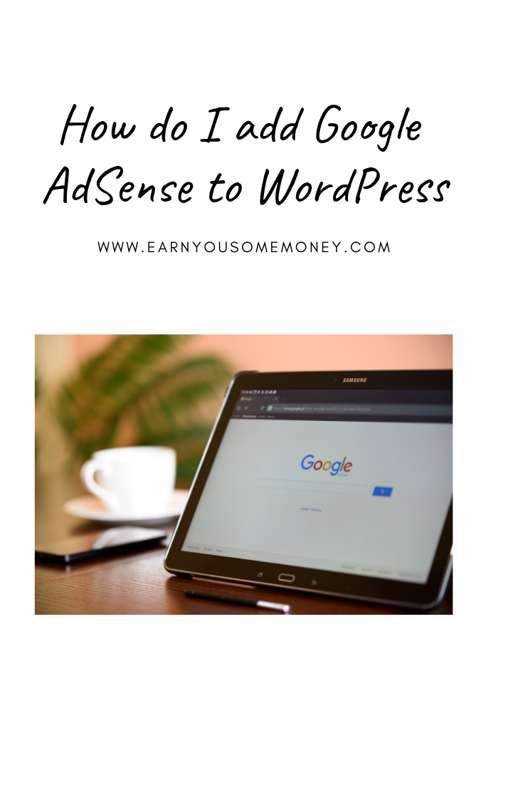 How do I add Google AdSense to WordPress With Illustrations