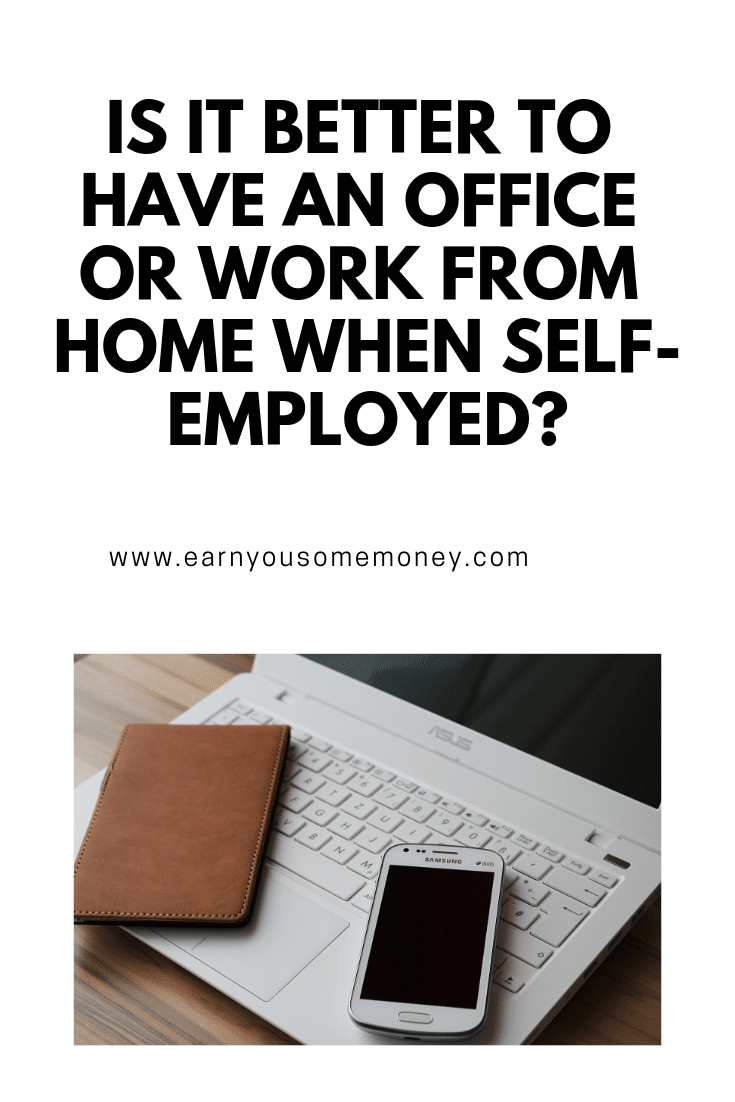 Is It Better To Have An Office Or WFH When Self-Employed?