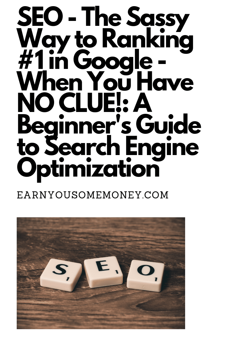 SEO - The Sassy Way to Ranking #1 in Google - when you have NO CLUE!_ A Beginner's Guide to Search Engine Optimization