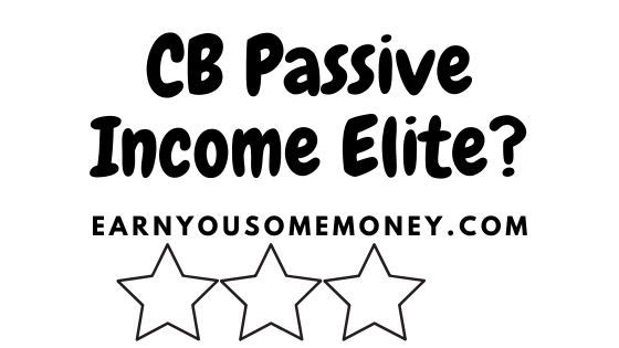 Unbiased CB Passive Income Elite Review