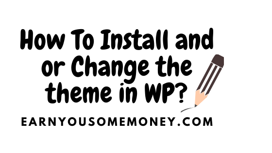 Tutorial- How To Install / change a theme in WordPress?