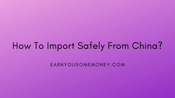 Is It Safe To Import From China?