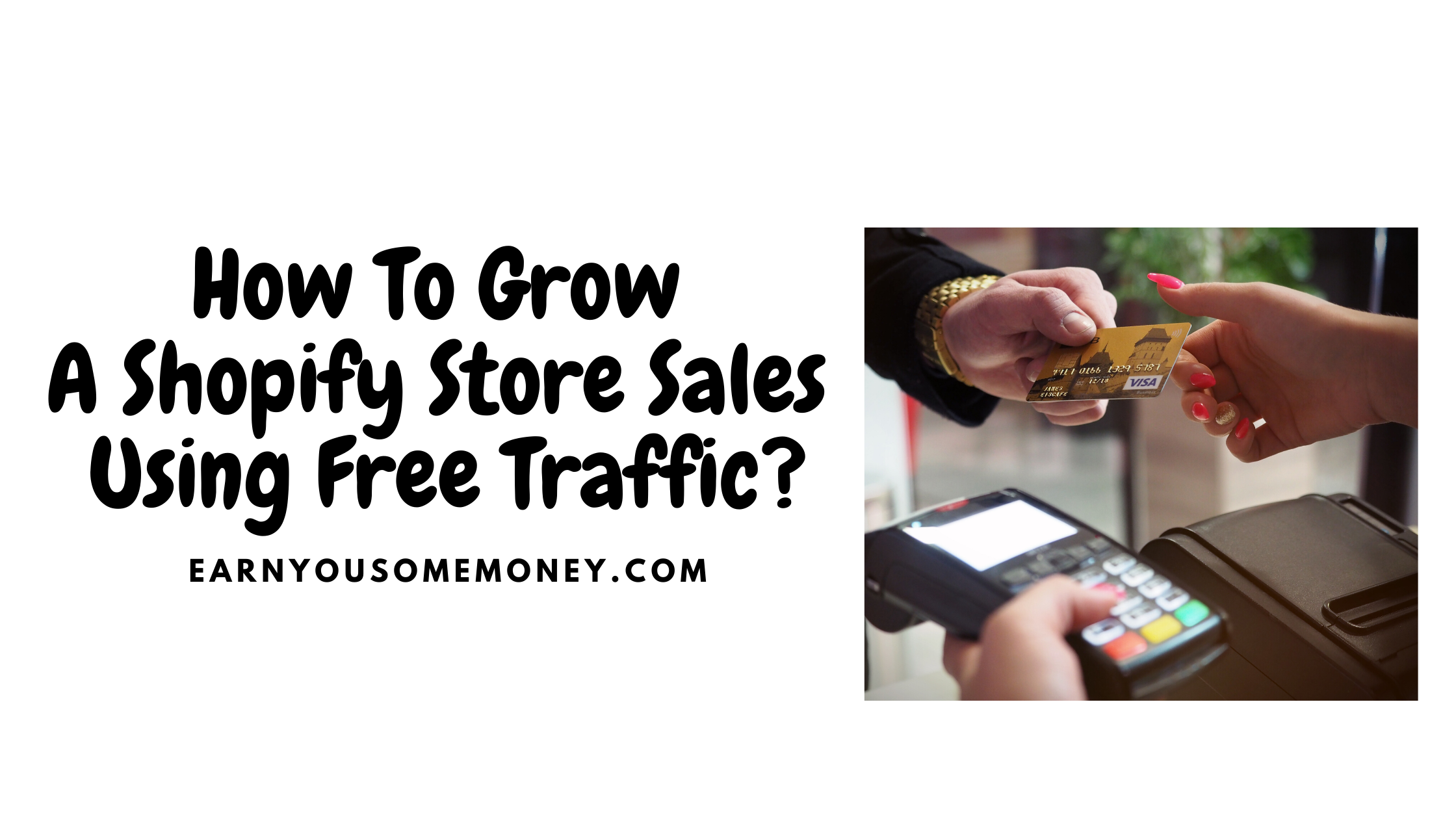 How To Grow A Shopify Store Sales Using Free Traffic?