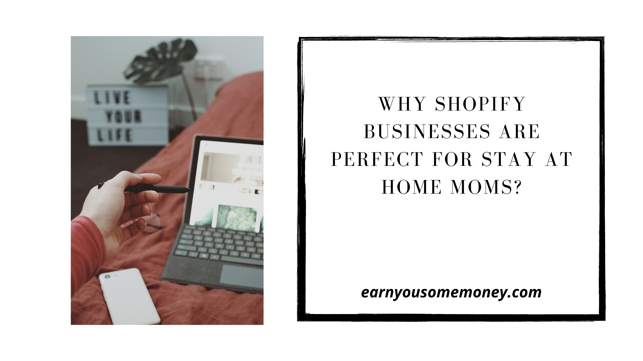Why Shopify Businesses Are Perfect For Stay At Home Moms