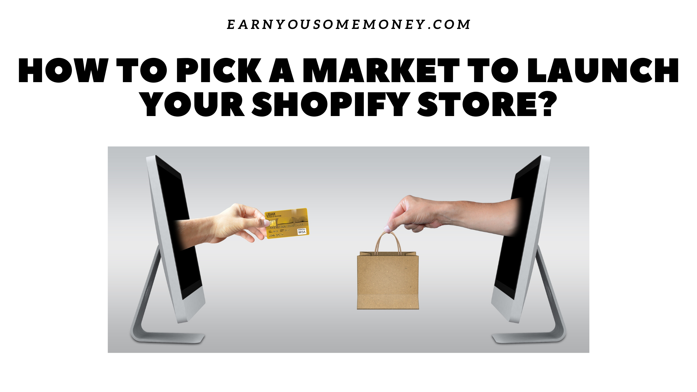 How To Pick A Market To Launch Your Shopify Store